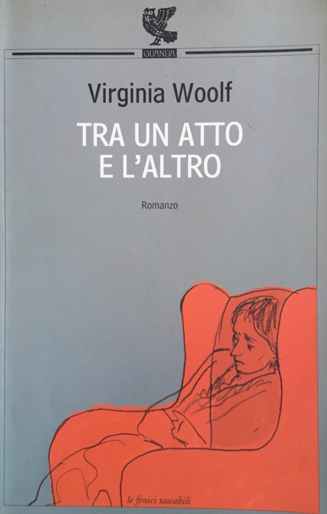 (non) recensione di Tra un atto e l'altro di Virginia Woolf