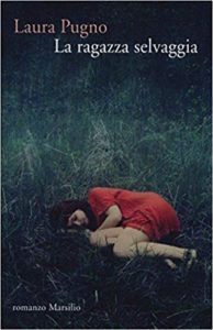 La ragazza selvaggia – Laura Pugno – (non) recensione